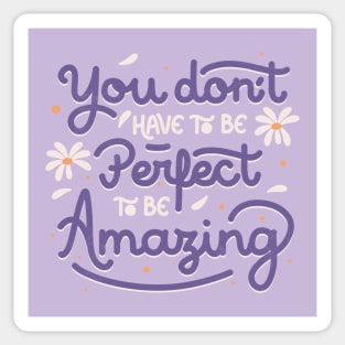 You Don't Have to be Perfect to be Amazing by Tobe Fonseca Sticker